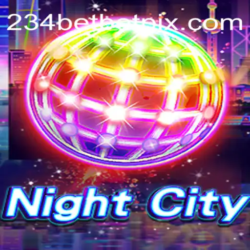 Exploring the Thrilling World of NightCity: A Deep Dive into 234 Bet